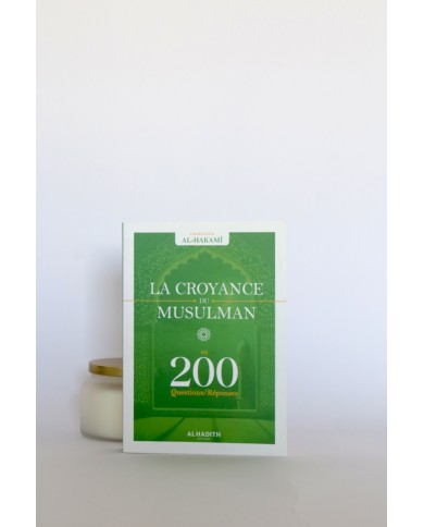 La croyance du musulman en 200 questions/réponses